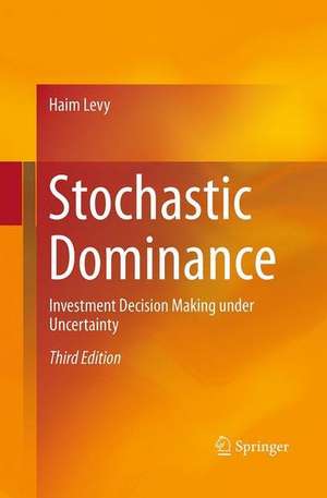 Stochastic Dominance: Investment Decision Making under Uncertainty de Haim Levy