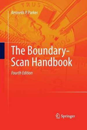 The Boundary-Scan Handbook de Kenneth P. Parker