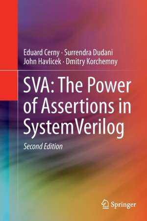 SVA: The Power of Assertions in SystemVerilog de Eduard Cerny