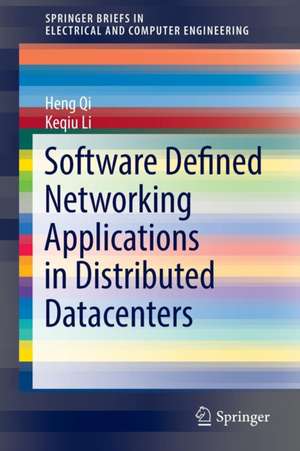 Software Defined Networking Applications in Distributed Datacenters de Heng Qi