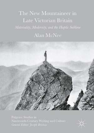 The New Mountaineer in Late Victorian Britain: Materiality, Modernity, and the Haptic Sublime de Alan McNee