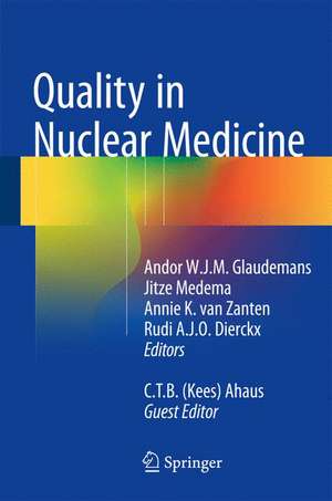 Quality in Nuclear Medicine de Andor W.J.M. Glaudemans