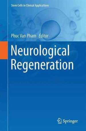 Neurological Regeneration de Phuc Van Pham