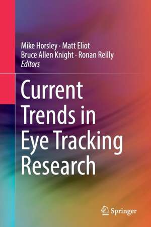 Current Trends in Eye Tracking Research de Mike Horsley