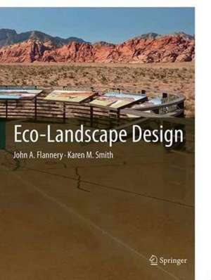 Eco-Landscape Design de John A. Flannery