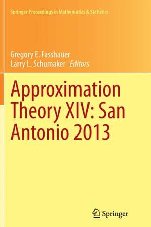 Approximation Theory XIV: San Antonio 2013 de Gregory E. Fasshauer