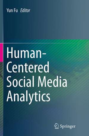Human-Centered Social Media Analytics de Yun Fu