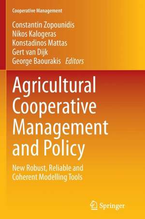 Agricultural Cooperative Management and Policy: New Robust, Reliable and Coherent Modelling Tools de Constantin Zopounidis