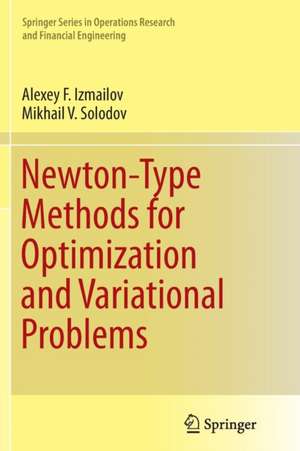 Newton-Type Methods for Optimization and Variational Problems de Alexey F. Izmailov