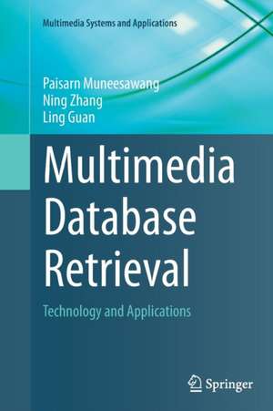 Multimedia Database Retrieval: Technology and Applications de Paisarn Muneesawang