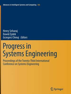 Progress in Systems Engineering: Proceedings of the Twenty-Third International Conference on Systems Engineering de Henry Selvaraj