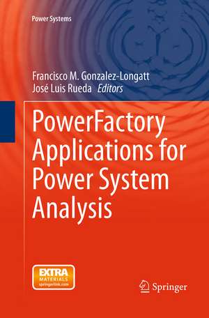 PowerFactory Applications for Power System Analysis de Francisco M. Gonzalez-Longatt