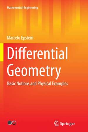 Differential Geometry: Basic Notions and Physical Examples de Marcelo Epstein