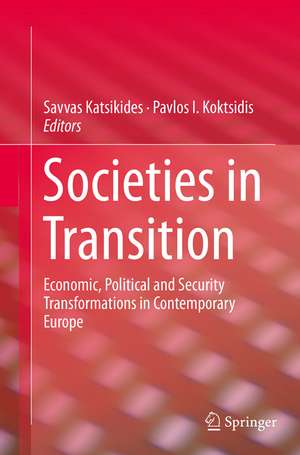 Societies in Transition: Economic, Political and Security Transformations in Contemporary Europe de Savvas Katsikides