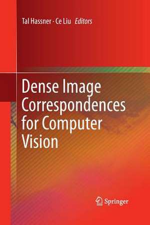 Dense Image Correspondences for Computer Vision de Tal Hassner