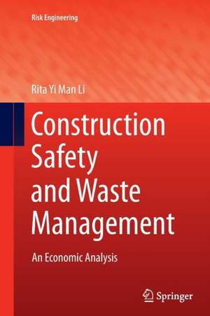 Construction Safety and Waste Management: An Economic Analysis de Rita Yi Man Li