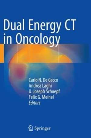 Dual Energy CT in Oncology de Carlo N. De Cecco