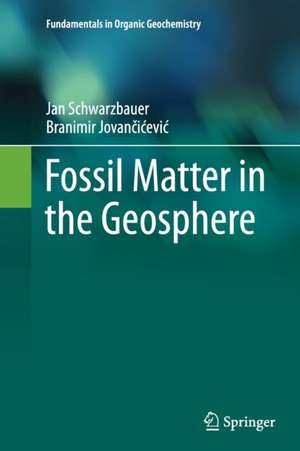 Fossil Matter in the Geosphere de Jan Schwarzbauer