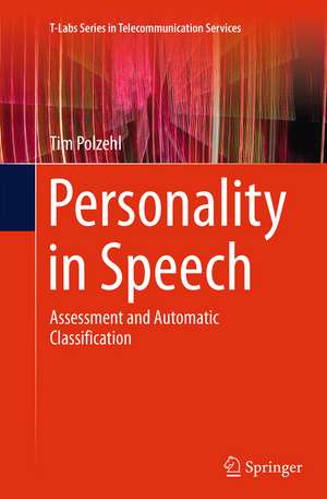 Personality in Speech: Assessment and Automatic Classification de Tim Polzehl