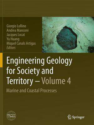 Engineering Geology for Society and Territory - Volume 4: Marine and Coastal Processes de Giorgio Lollino