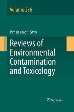 Reviews of Environmental Contamination and Toxicology Volume 236 de Pim de Voogt