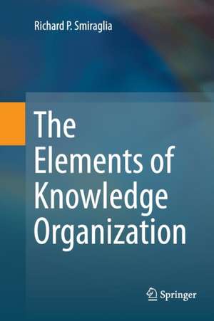 The Elements of Knowledge Organization de Richard P. Smiraglia