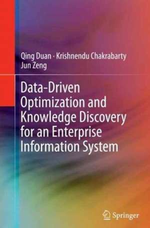 Data-Driven Optimization and Knowledge Discovery for an Enterprise Information System de Qing Duan