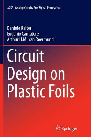 Circuit Design on Plastic Foils de Daniele Raiteri