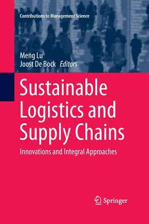 Sustainable Logistics and Supply Chains: Innovations and Integral Approaches de Meng Lu