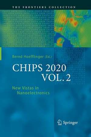 CHIPS 2020 VOL. 2: New Vistas in Nanoelectronics de Bernd Höfflinger