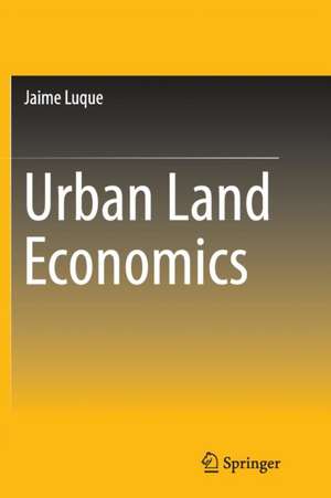 Urban Land Economics de Jaime Luque