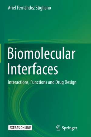 Biomolecular Interfaces: Interactions, Functions and Drug Design de Ariel Fernández Stigliano