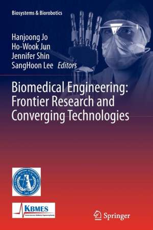 Biomedical Engineering: Frontier Research and Converging Technologies de Hanjoong Jo