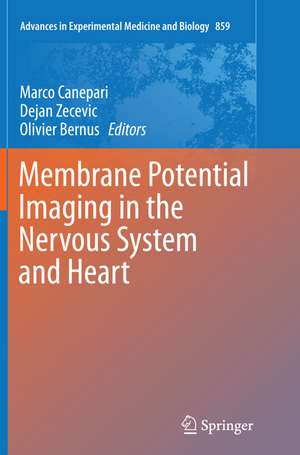 Membrane Potential Imaging in the Nervous System and Heart de Marco Canepari