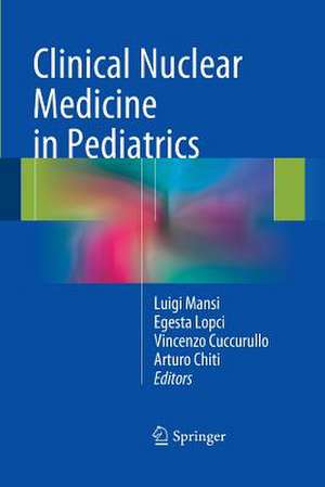 Clinical Nuclear Medicine in Pediatrics de Luigi Mansi