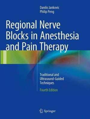 Regional Nerve Blocks in Anesthesia and Pain Therapy: Traditional and Ultrasound-Guided Techniques de Danilo Jankovic