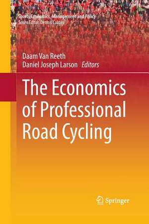 The Economics of Professional Road Cycling de Daam Van Reeth