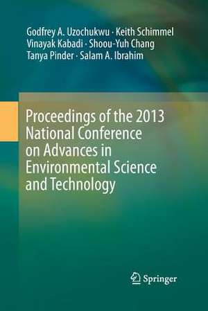 Proceedings of the 2013 National Conference on Advances in Environmental Science and Technology de Godfrey A. Uzochukwu