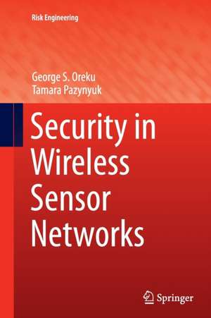 Security in Wireless Sensor Networks de George S. Oreku