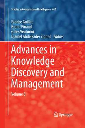 Advances in Knowledge Discovery and Management: Volume 5 de Fabrice Guillet