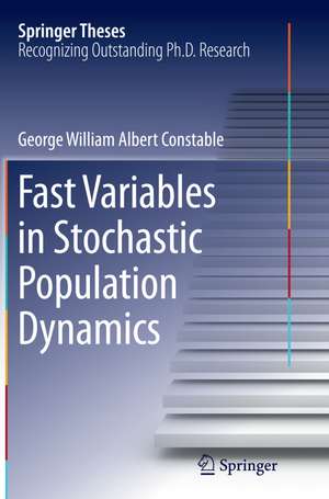 Fast Variables in Stochastic Population Dynamics de George William Albert Constable
