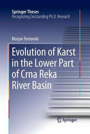 Evolution of Karst in the Lower Part of Crna Reka River Basin de Marjan Temovski