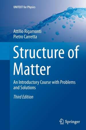 Structure of Matter: An Introductory Course with Problems and Solutions de Attilio Rigamonti