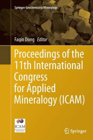 Proceedings of the 11th International Congress for Applied Mineralogy (ICAM) de Faqin Dong