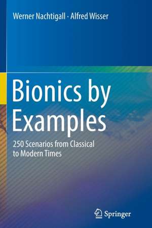 Bionics by Examples: 250 Scenarios from Classical to Modern Times de Werner Nachtigall