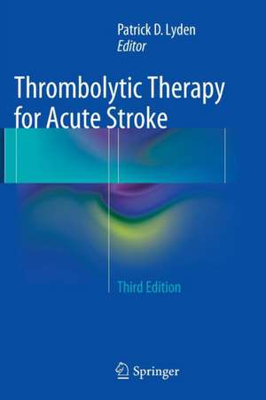 Thrombolytic Therapy for Acute Stroke de Patrick D Lyden