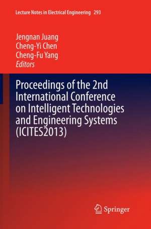 Proceedings of the 2nd International Conference on Intelligent Technologies and Engineering Systems (ICITES2013) de Jengnan Juang