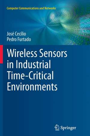 Wireless Sensors in Industrial Time-Critical Environments de José Cecílio