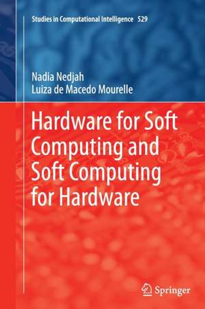 Hardware for Soft Computing and Soft Computing for Hardware de Nadia Nedjah