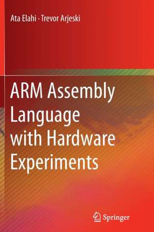 ARM Assembly Language with Hardware Experiments de Ata Elahi